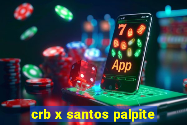 crb x santos palpite